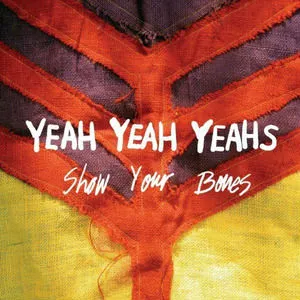 Yeah_Yeah_Yeahs_-_Show_Your_Bones